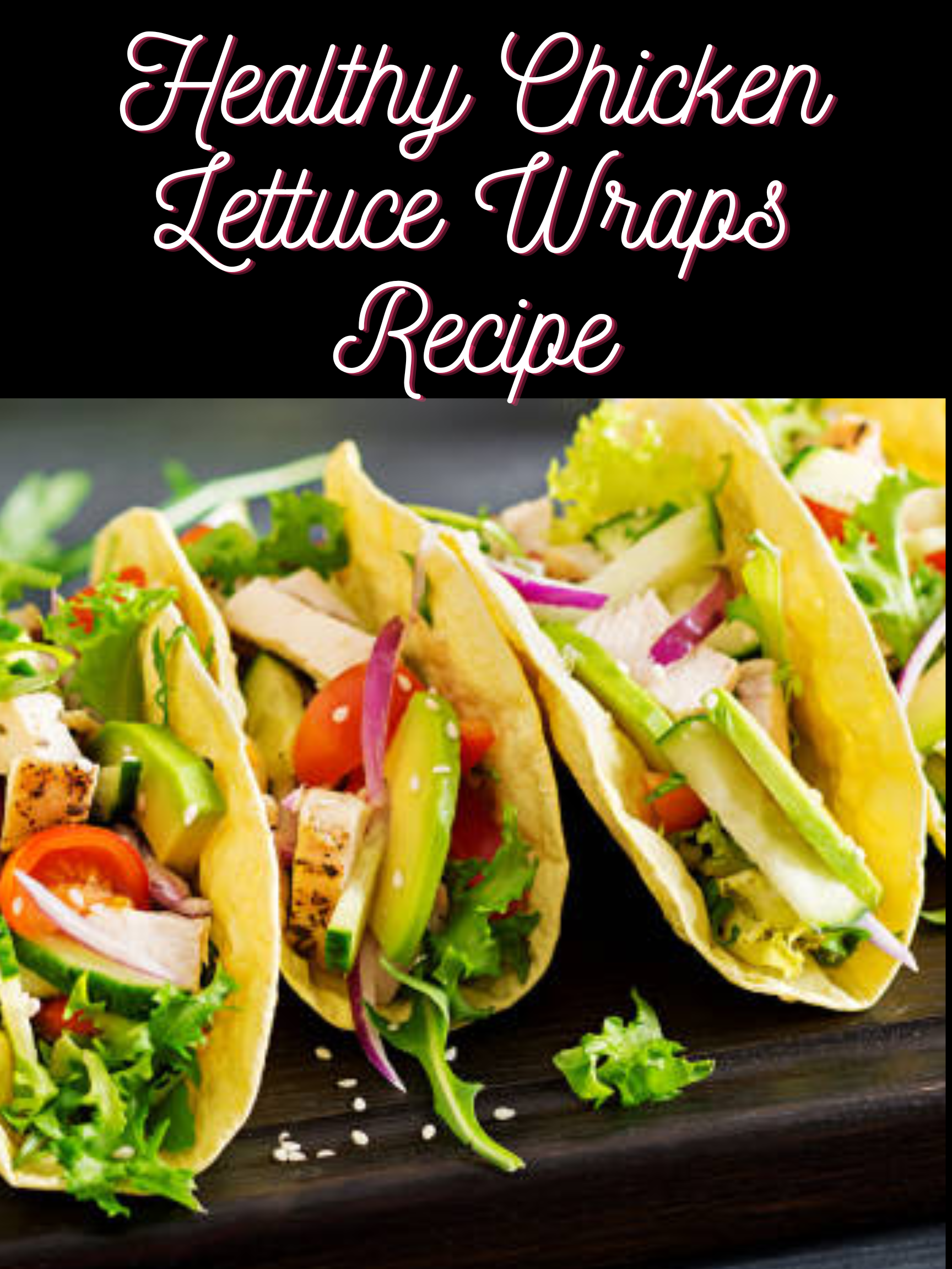 Healthy Chicken Lettuce Wraps Recipe