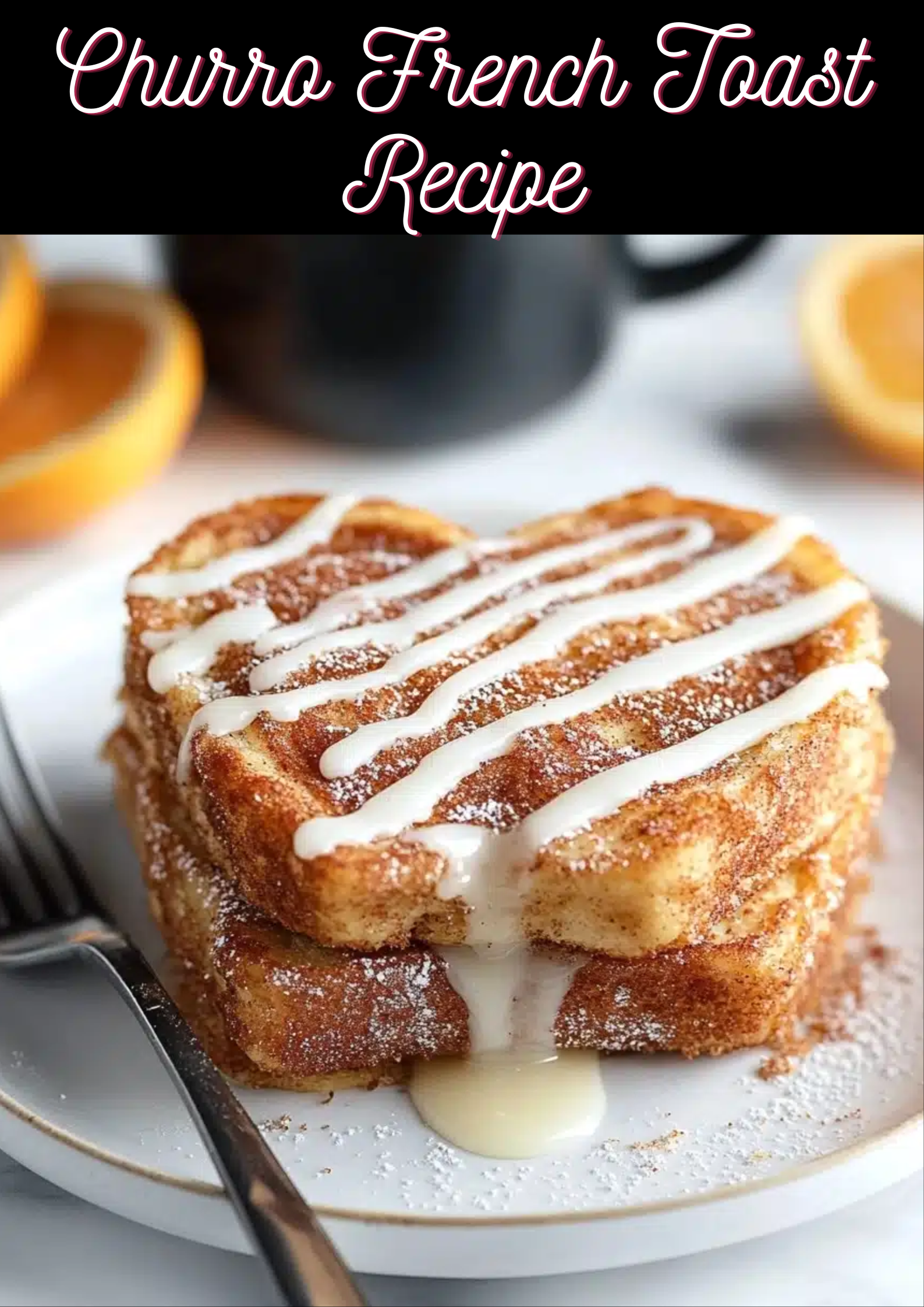 Churro French Toast Recipe