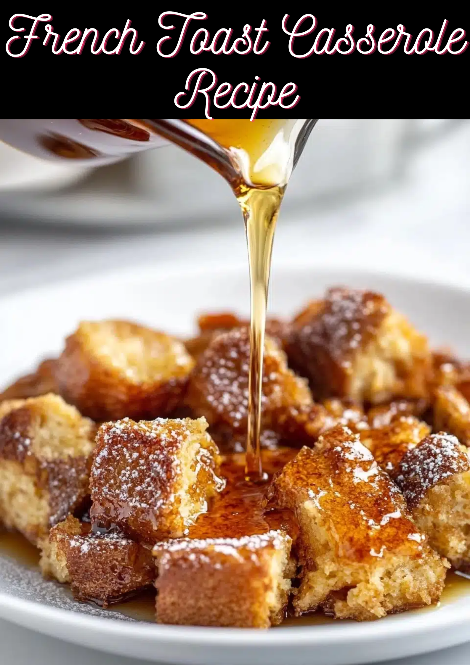 French Toast Casserole Recipe