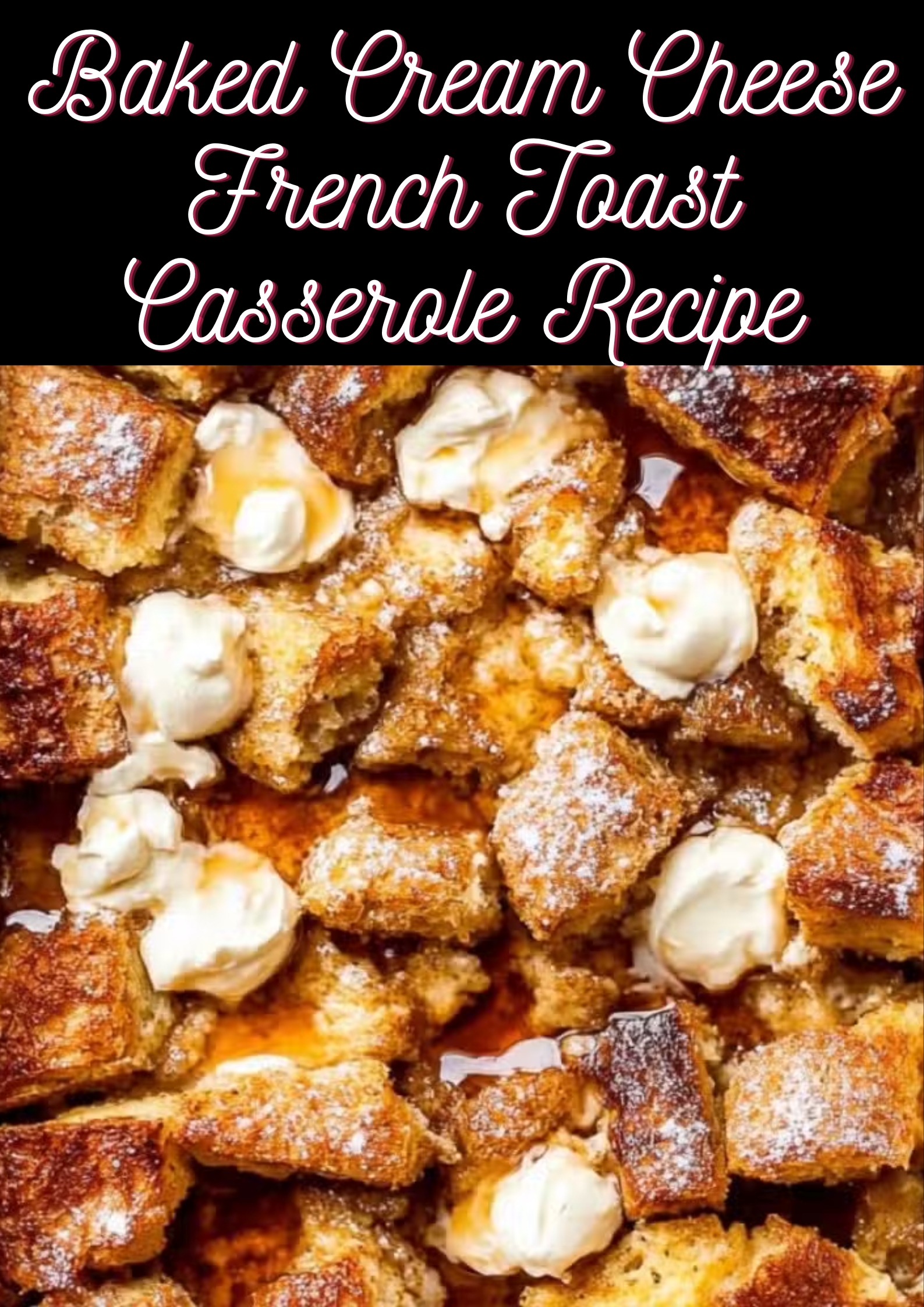 Cream Cheese French Toast Casserole Recipe