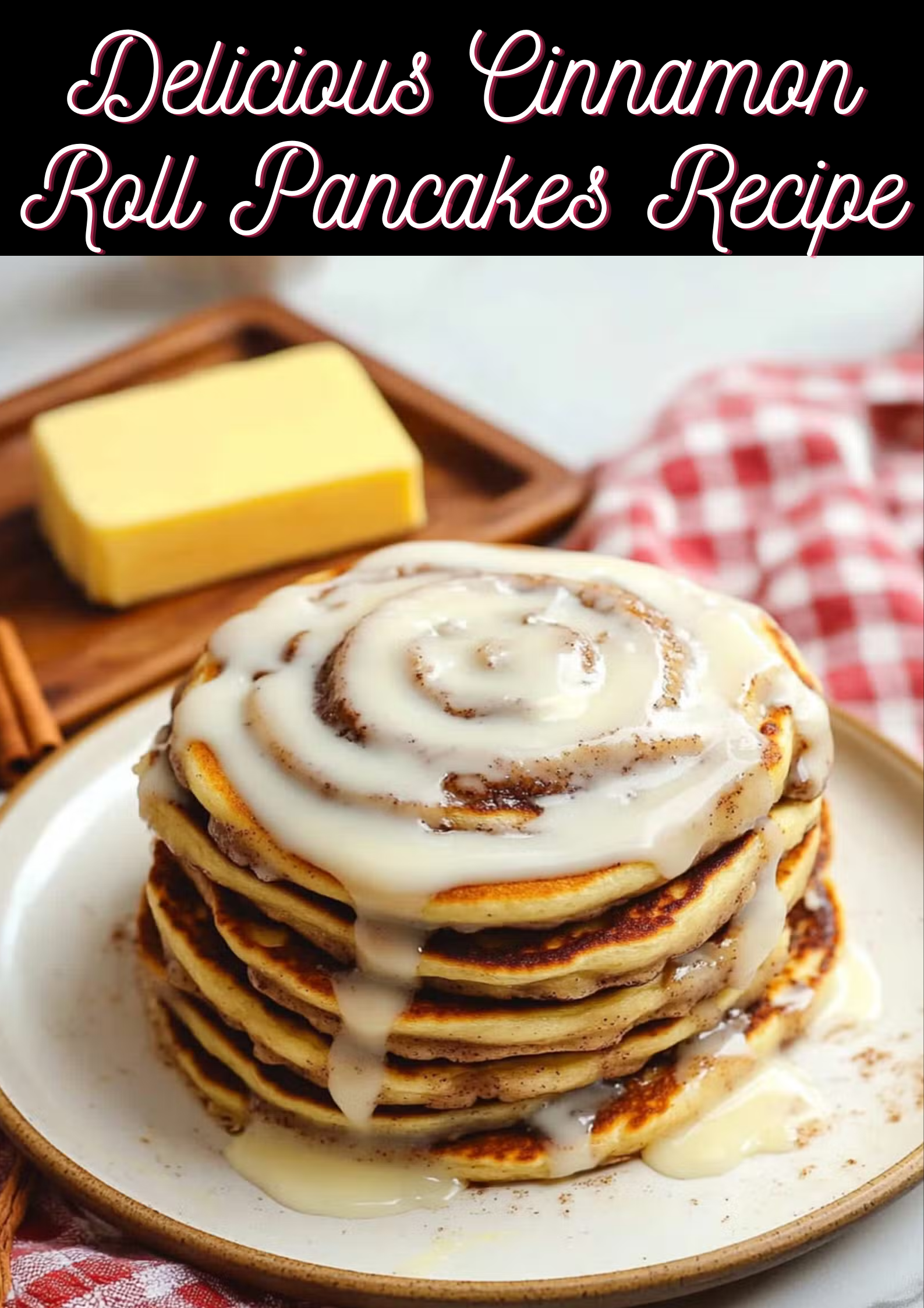 Cinnamon Roll Pancakes Recipe
