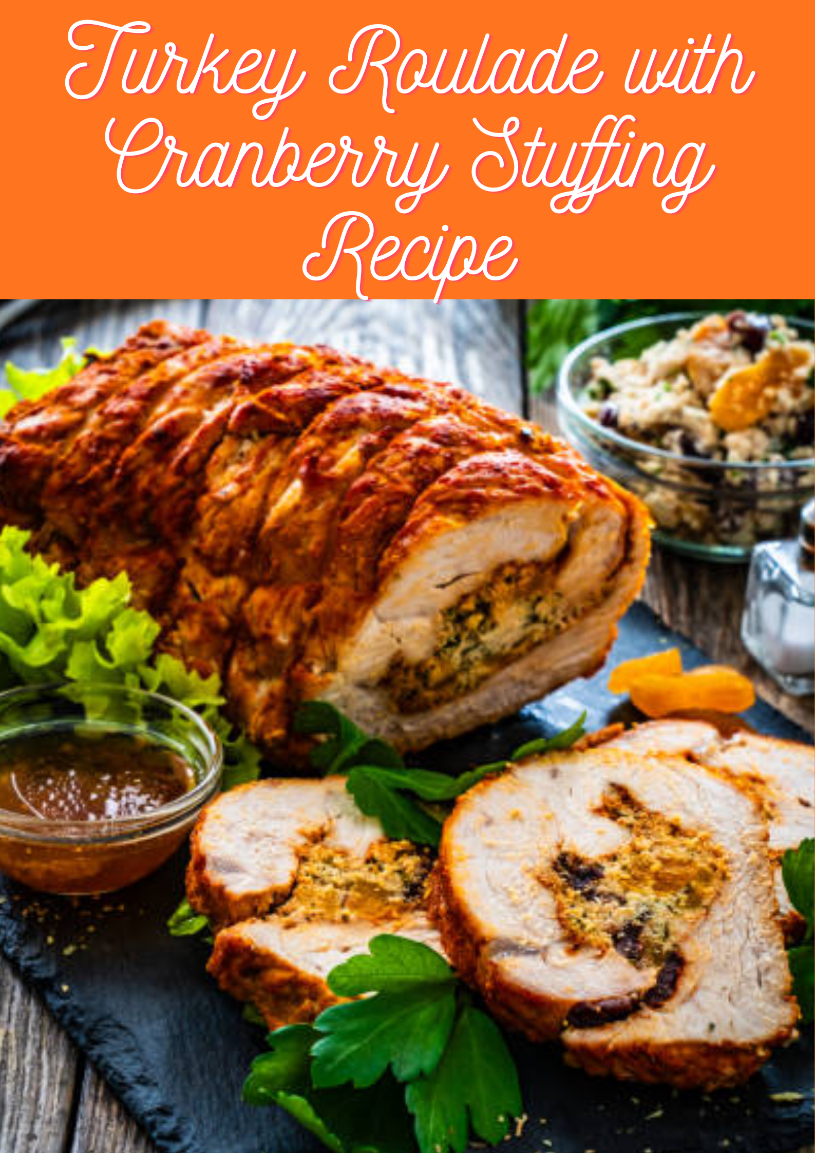Turkey Roulade with Cranberry Stuffing Recipe