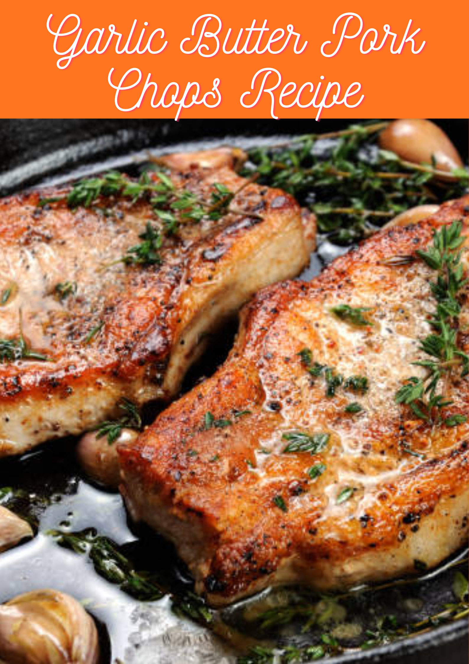 Garlic Butter Pork Chops Recipe