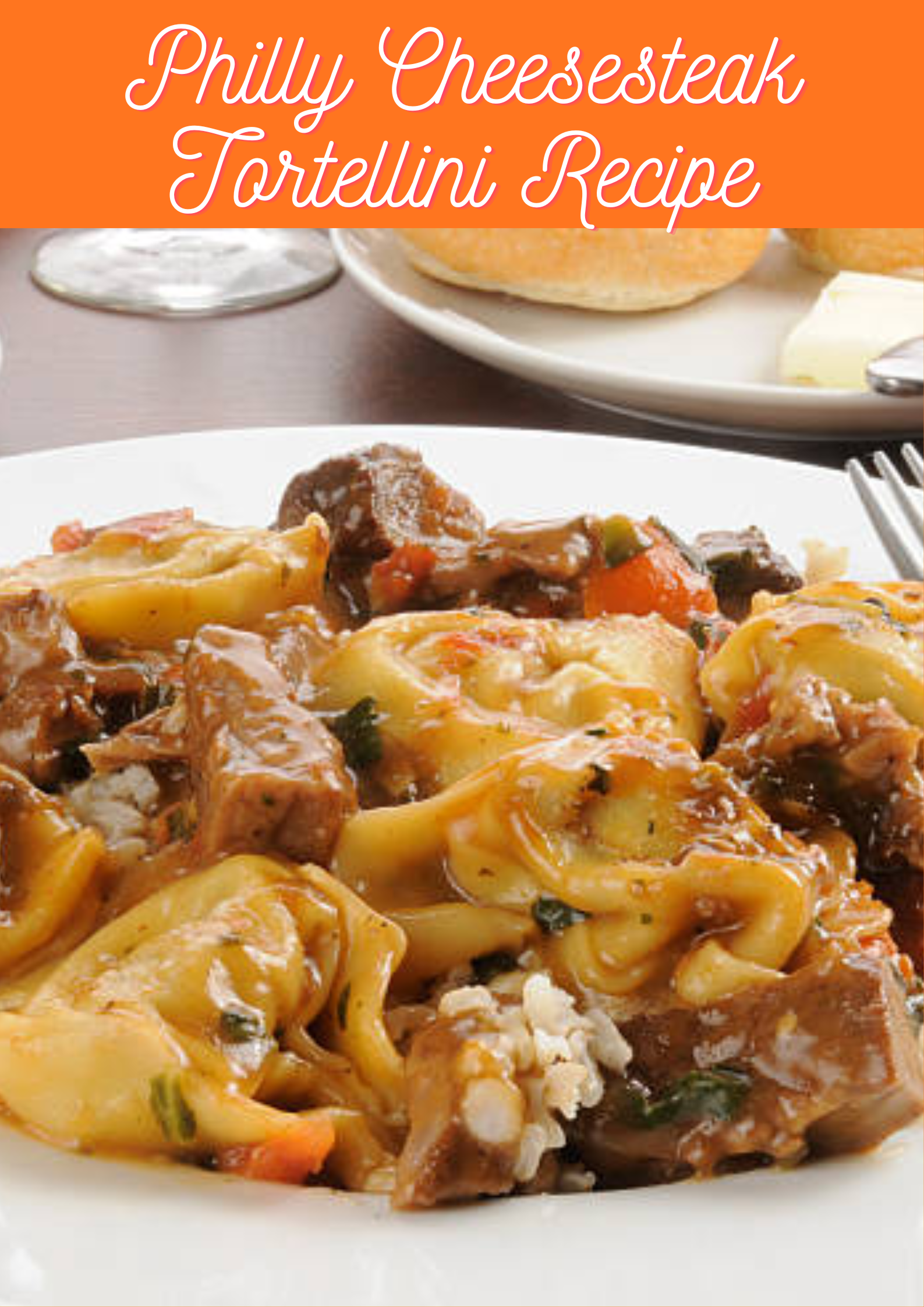 Philly Cheesesteak Tortellini Recipe