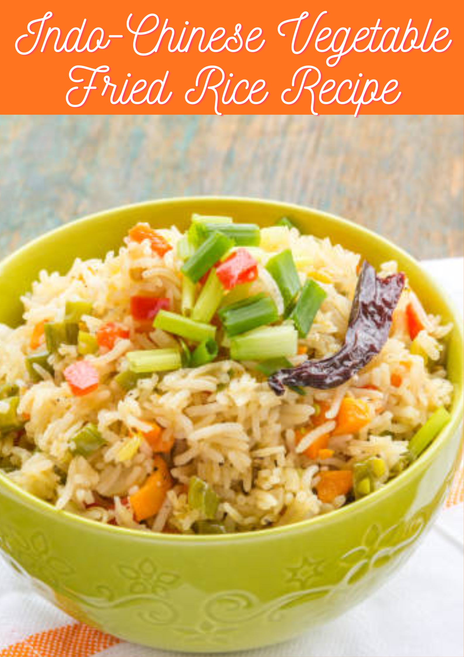 Indo-Chinese Vegetable Fried Rice Recipe