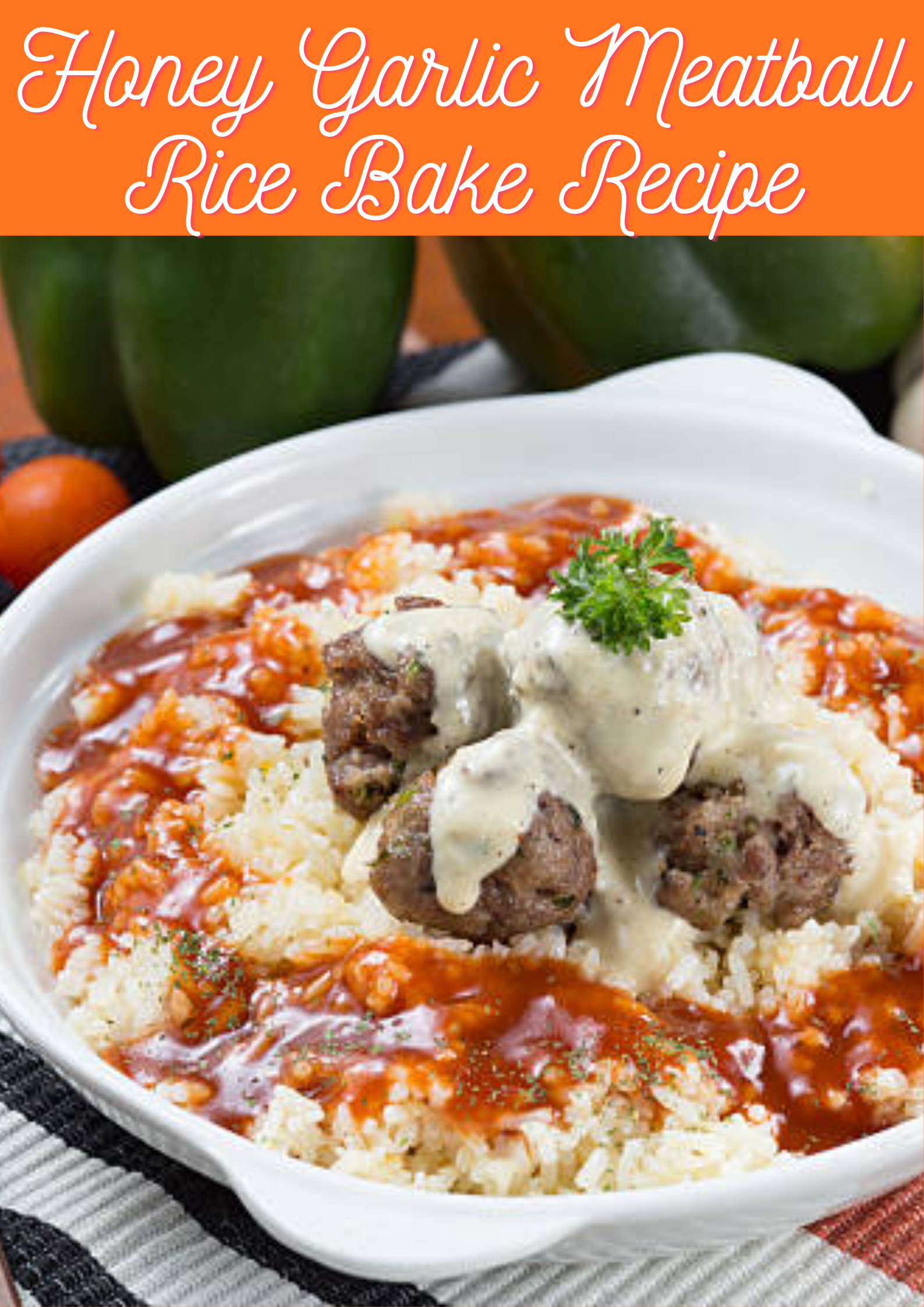 Honey Garlic Meatball Rice Bake Recipe