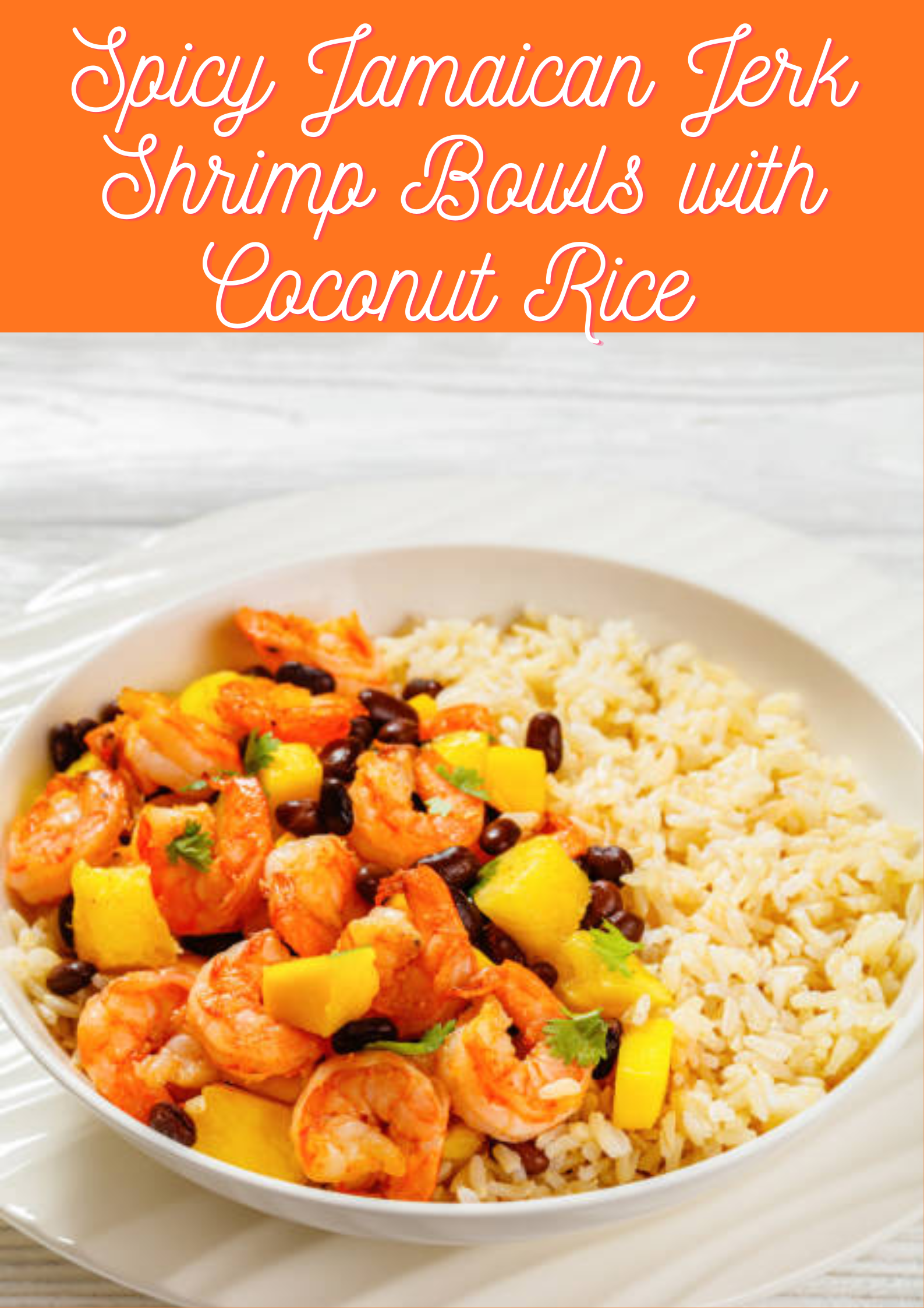 Jamaican Jerk Shrimp Bowls with Coconut Rice