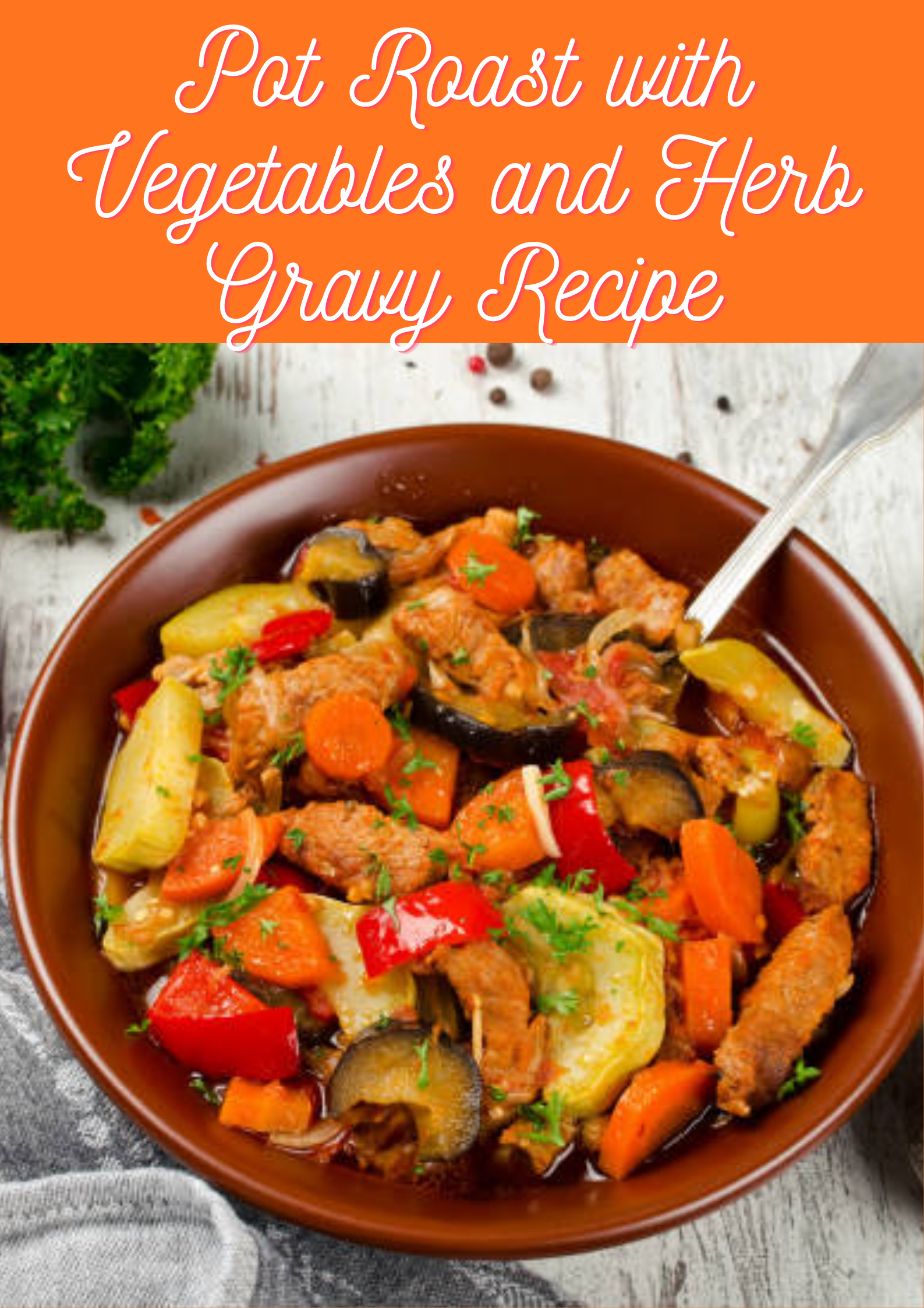 Pot Roast with Vegetables and Herb Gravy Recipe