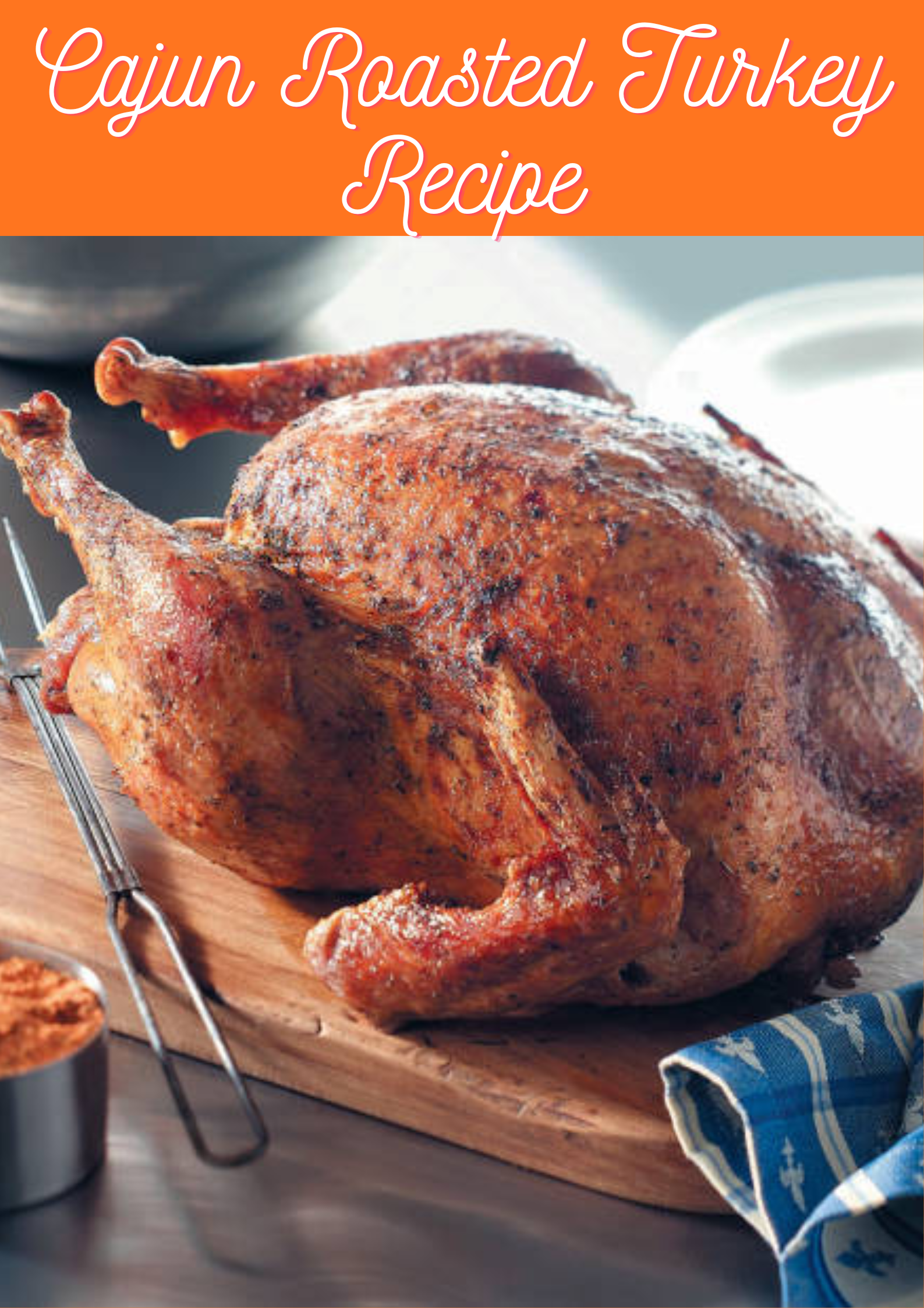 Cajun Roasted Turkey Recipe