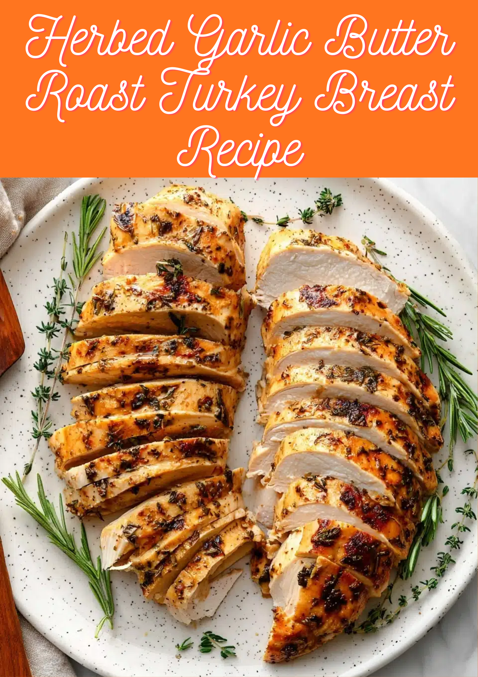 Herbed Garlic Butter Roast Turkey Breast Recipe