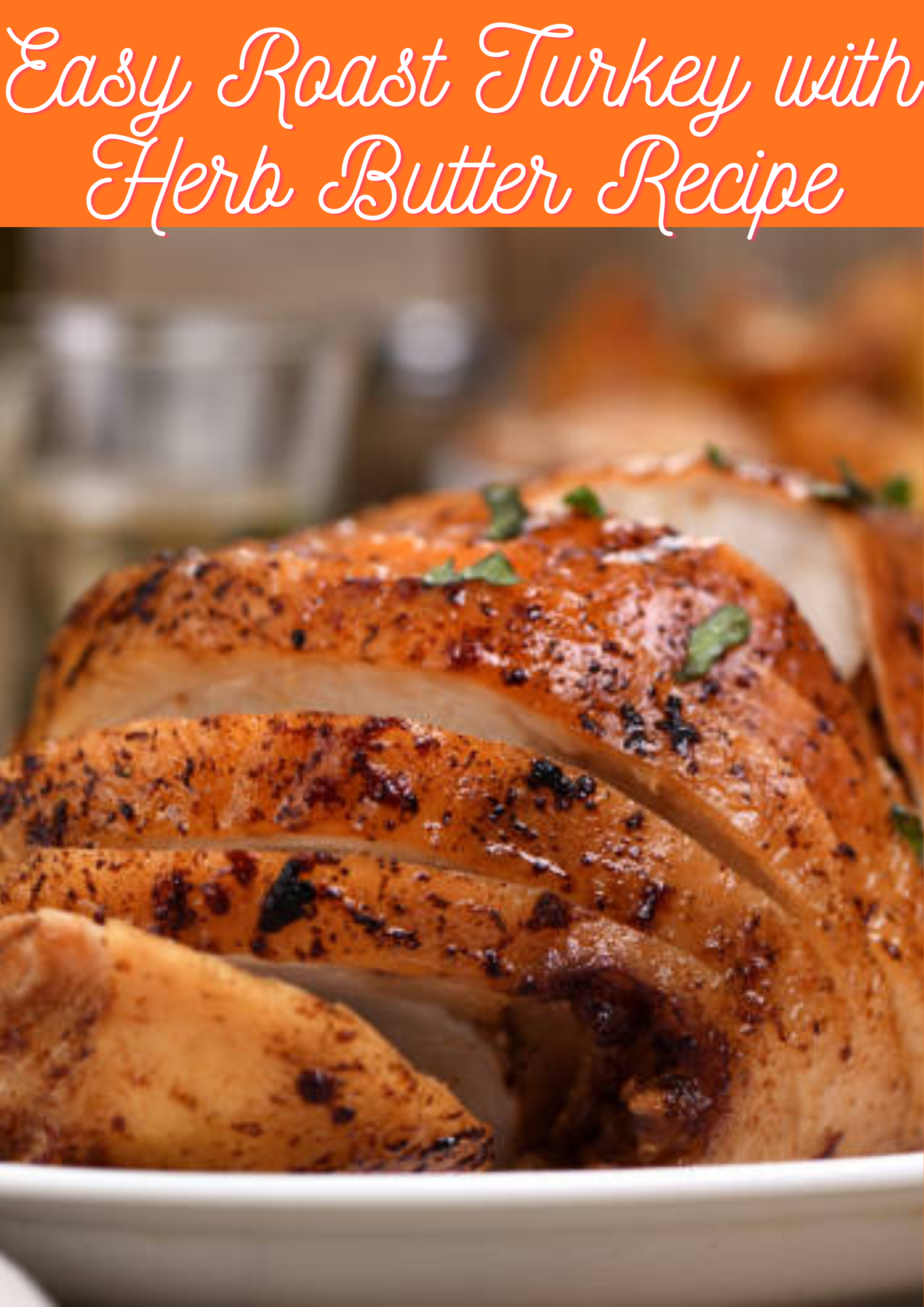 Easy Turkey Roast with Herb Butter Recipe