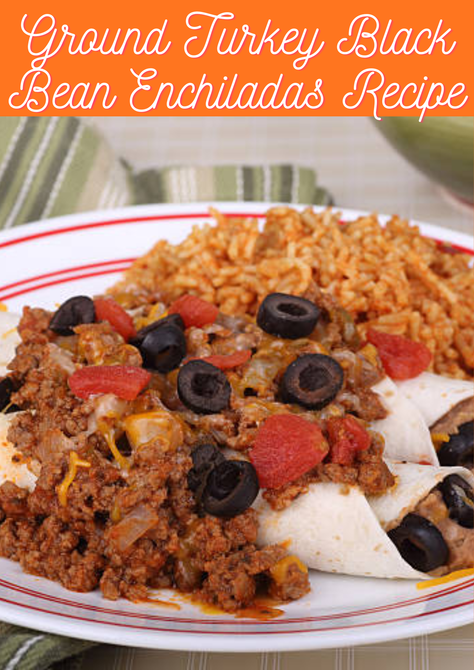 Ground Turkey Black Bean Enchiladas Recipe