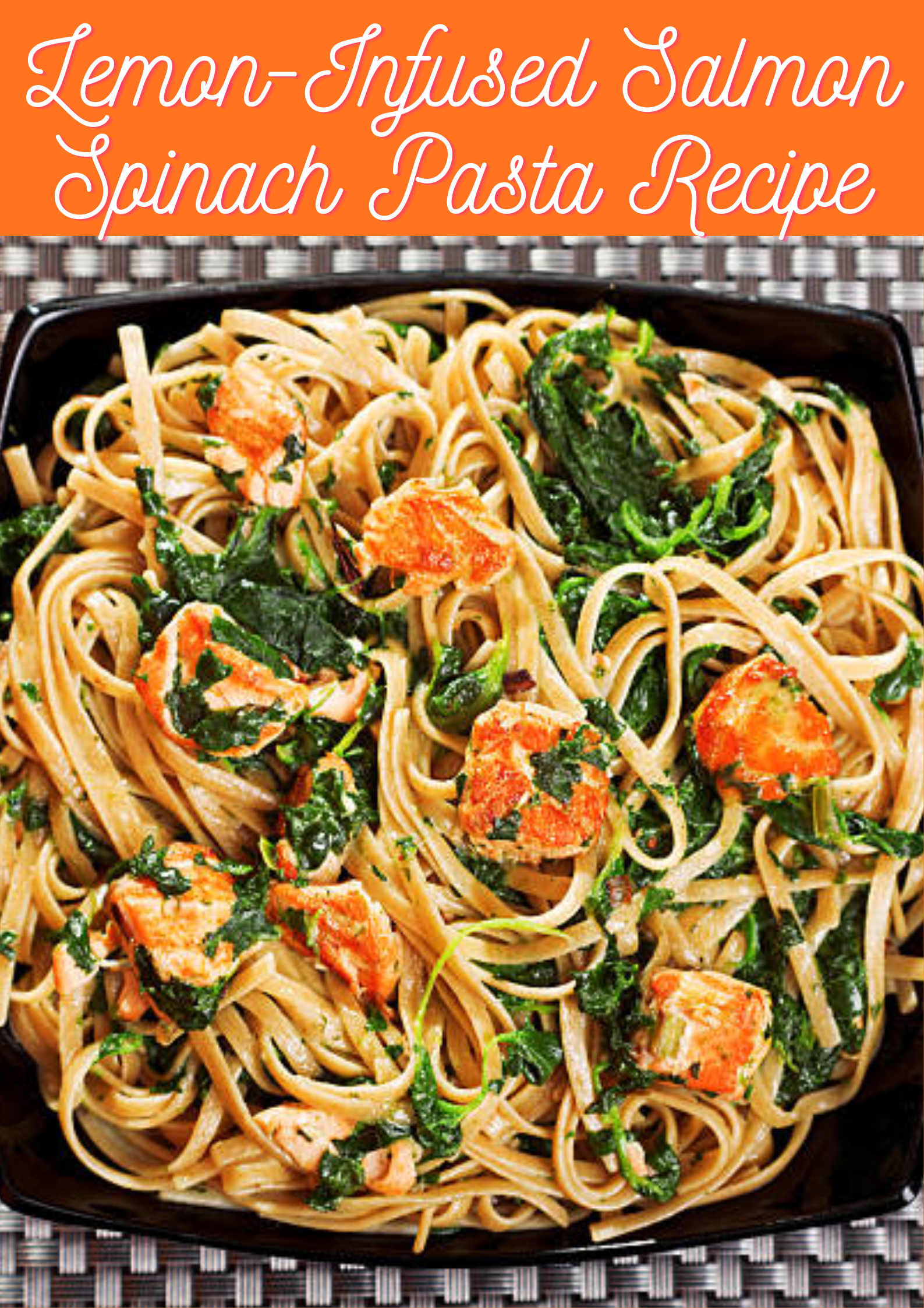 Lemon-Infused Salmon Spinach Pasta Recipe