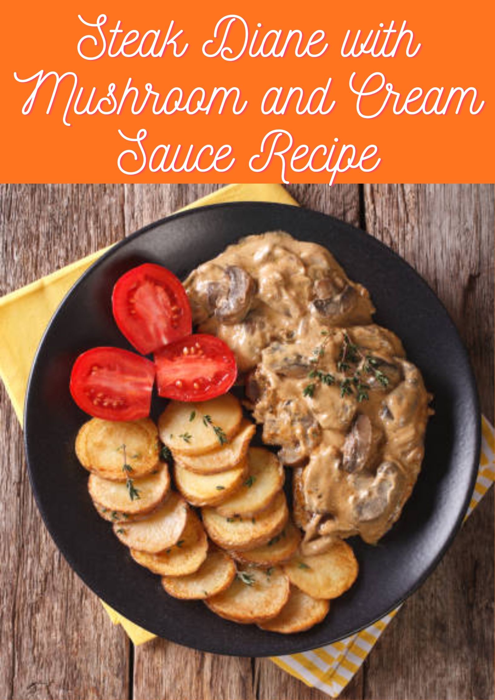 Steak Diane with Mushroom and Cream Sauce Recipe