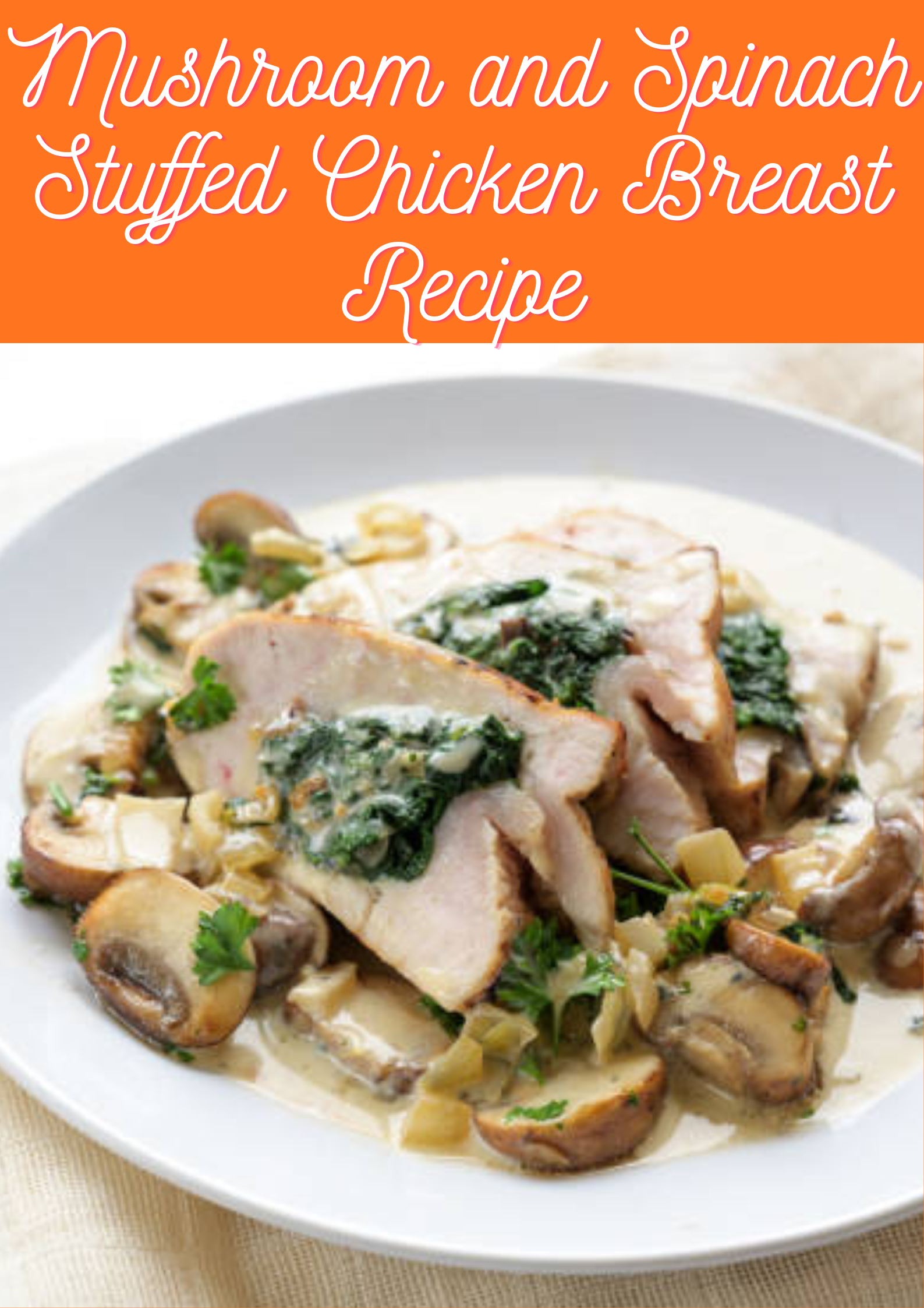 Mushroom and Spinach Stuffed Chicken Breast Recipe