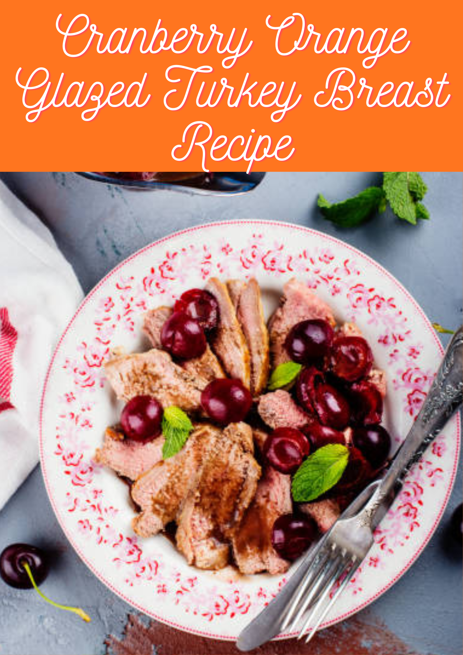 Cranberry Orange Glazed Turkey Breast Recipe