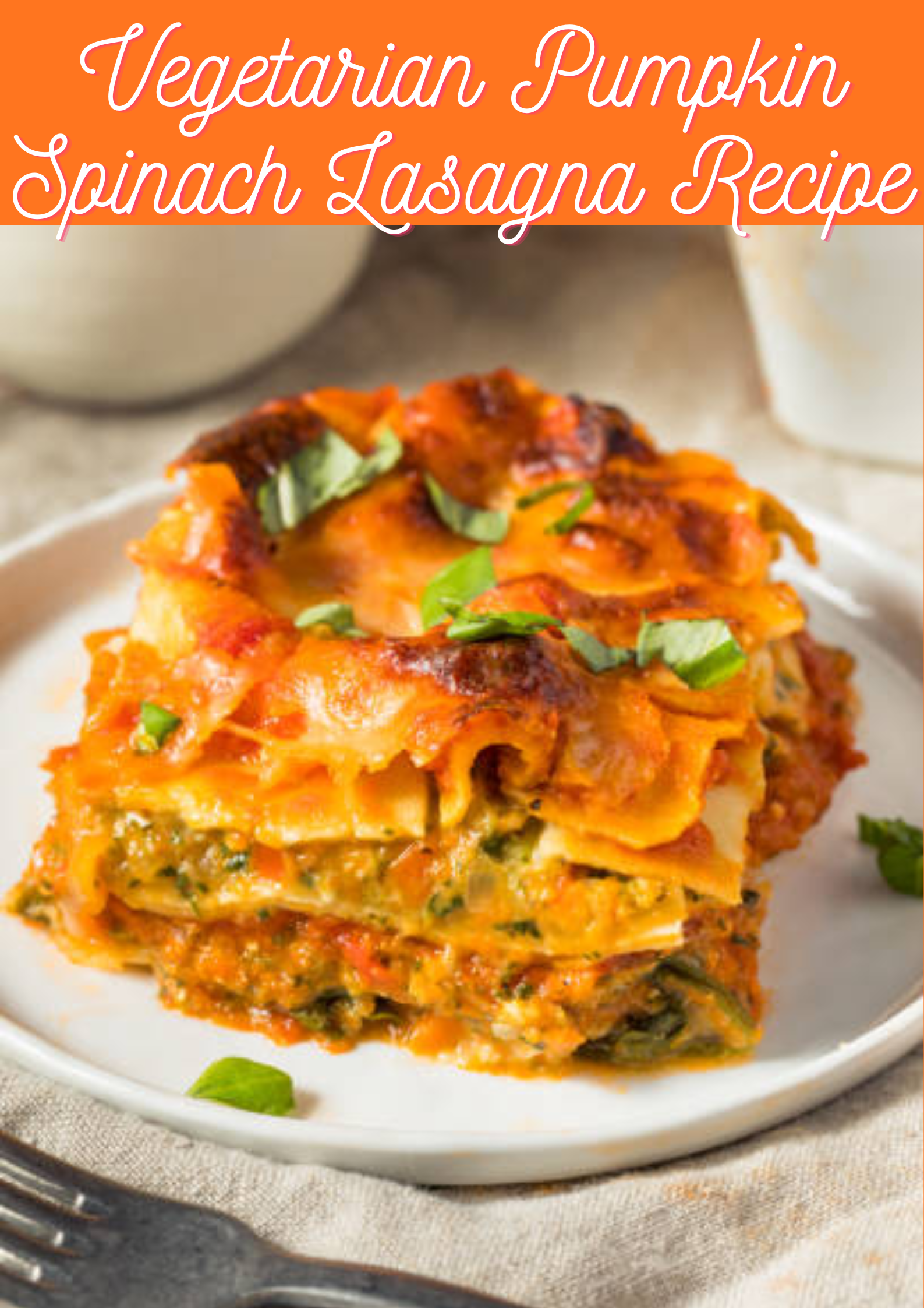 Vegetarian Pumpkin Spinach Lasagna Recipe