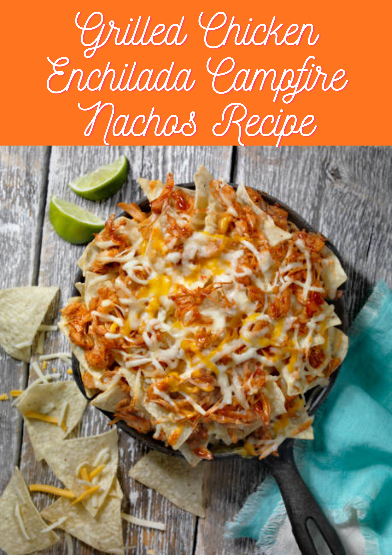 Grilled Chicken Enchilada Campfire Nachos Recipe