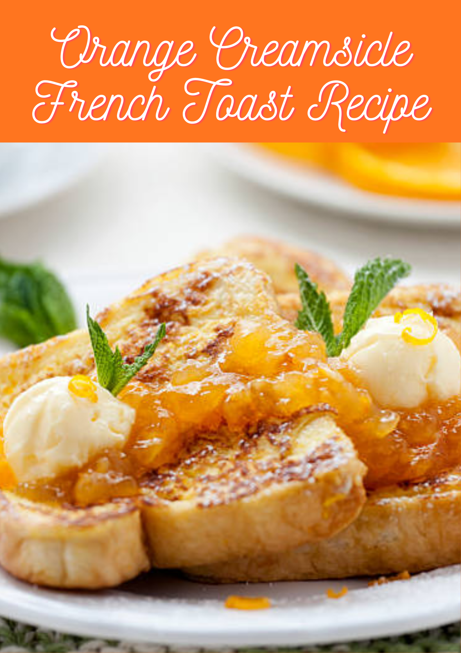 Orange Creamsicle French Toast Recipe
