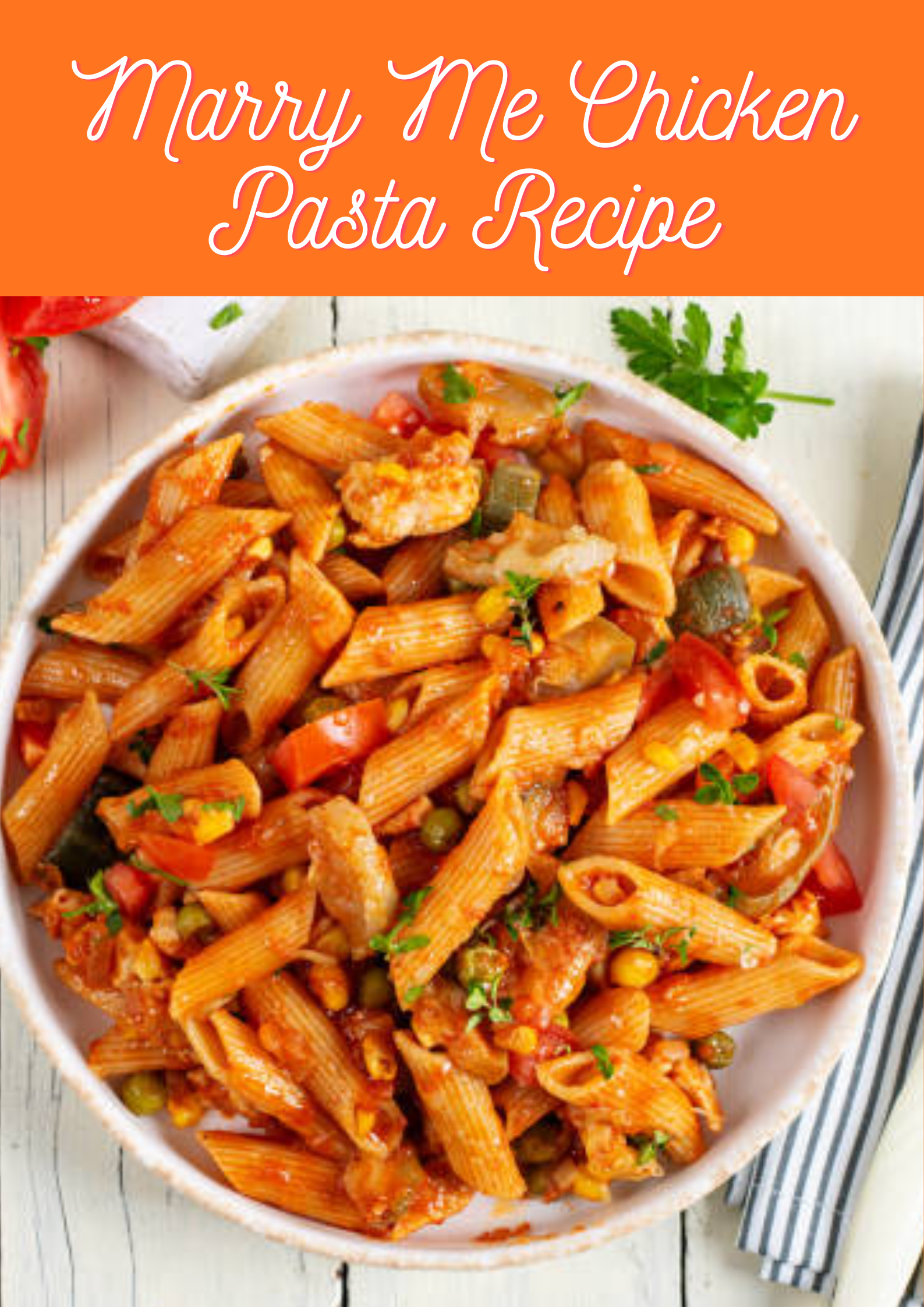 Marry Me Chicken Pasta Recipe
