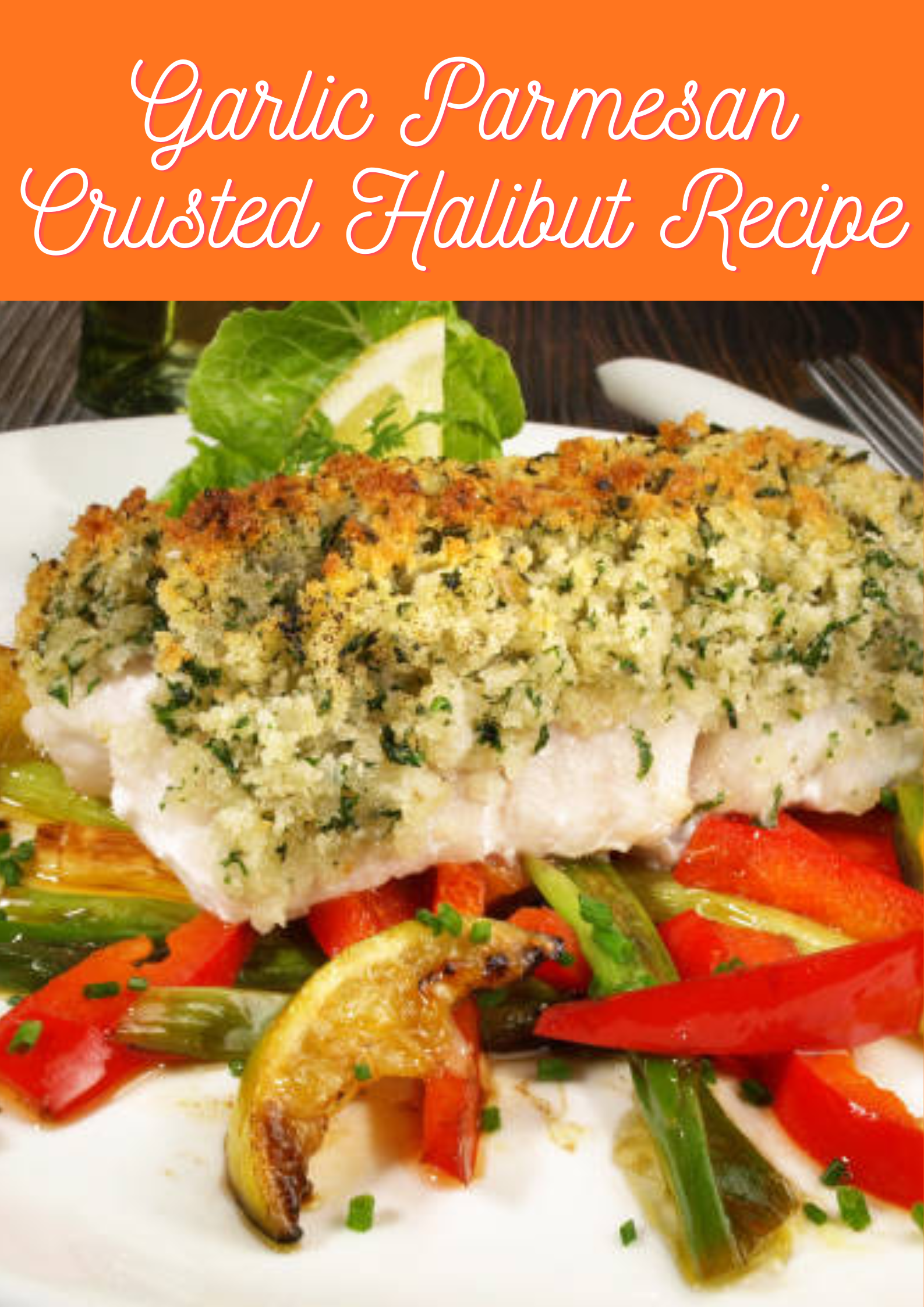 Garlic Parmesan Crusted Halibut Recipe