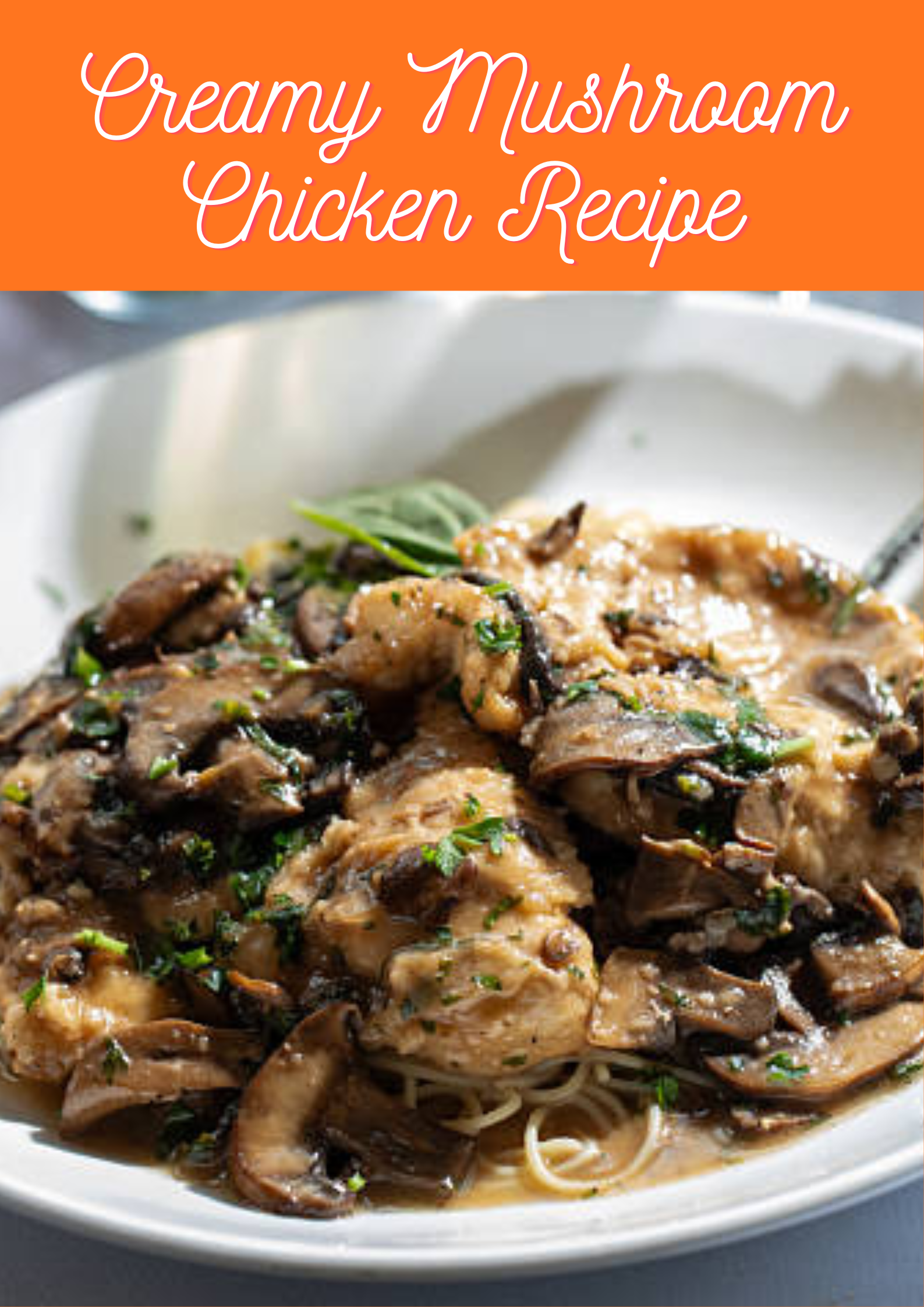 Creamy Mushroom Chicken Recipe