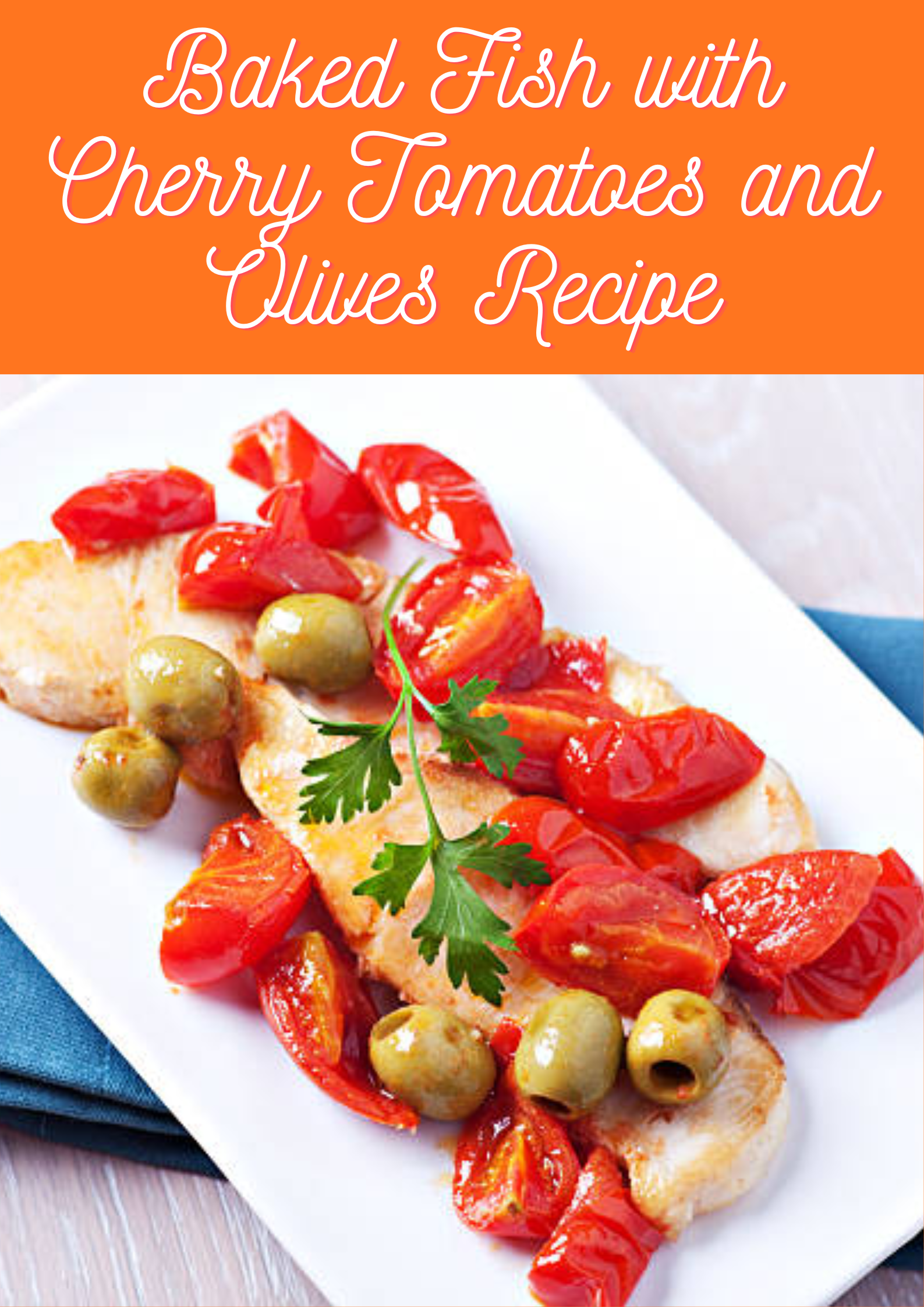 Baked Fish with Cherry Tomatoes and Olives Recipe