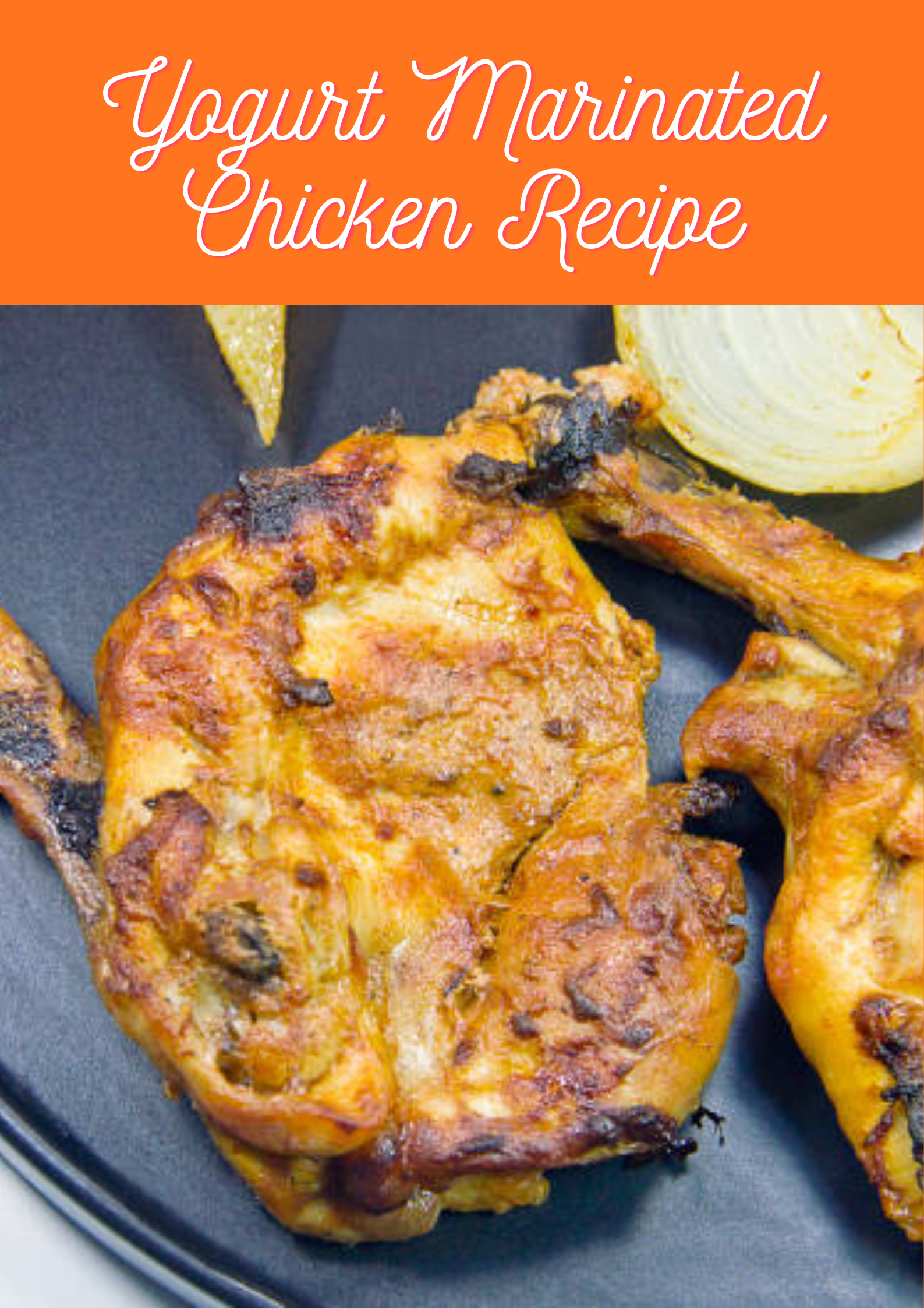 Yogurt Marinated Chicken Recipe