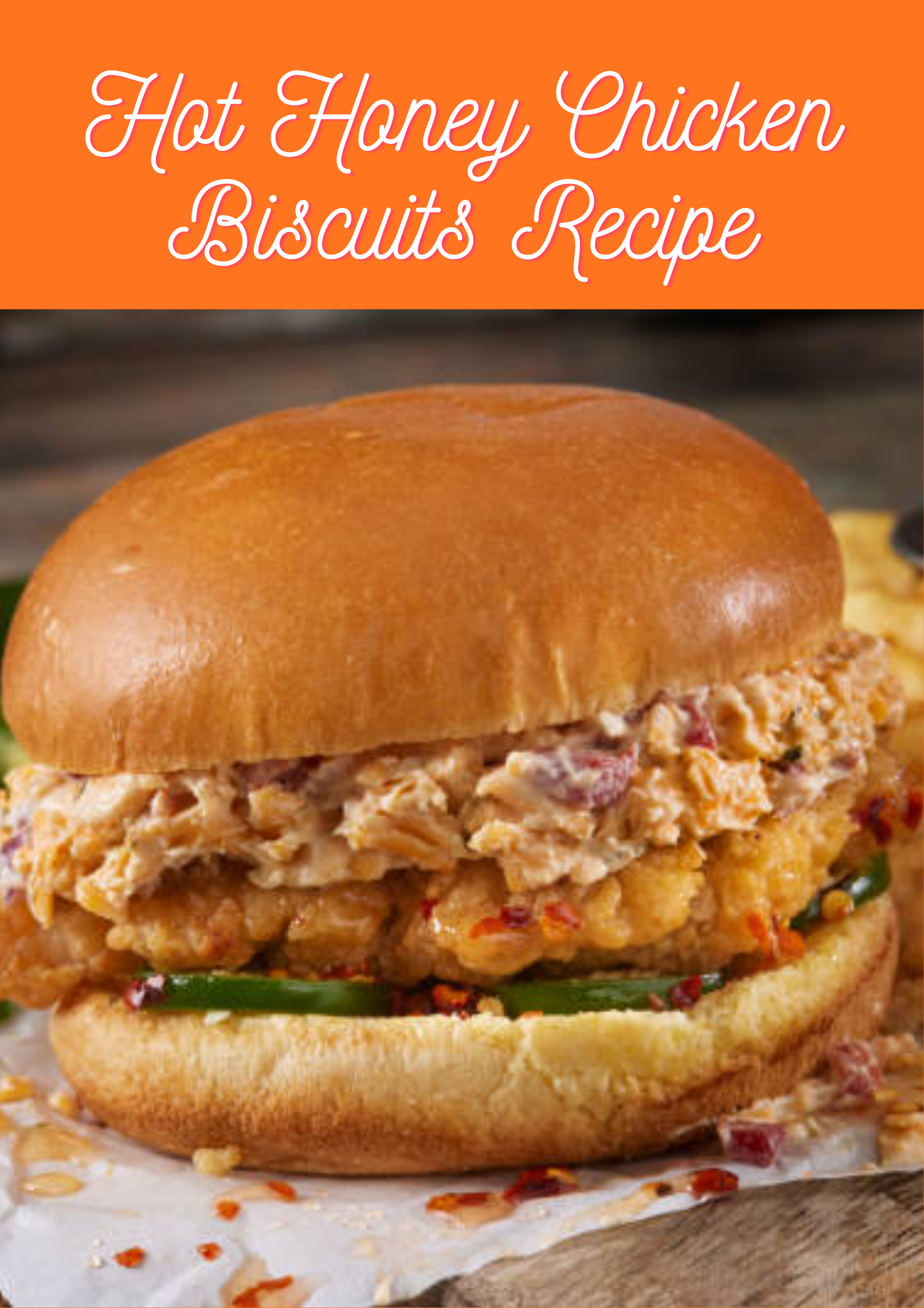 Hot Honey Chicken Biscuits Recipe