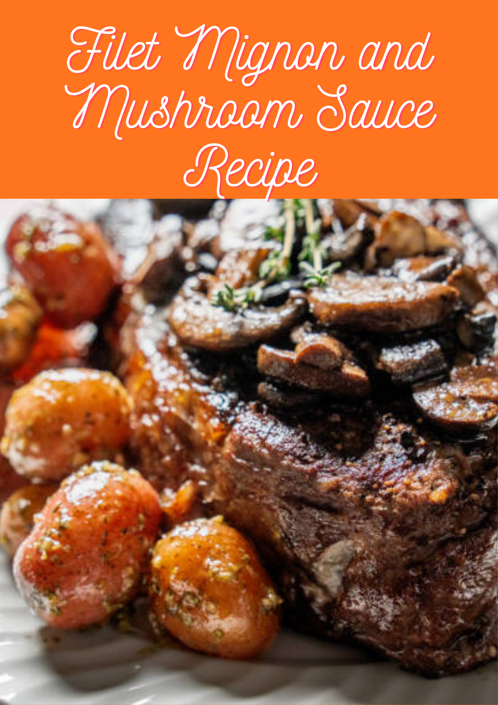 Filet Mignon and Mushroom Sauce Recipe