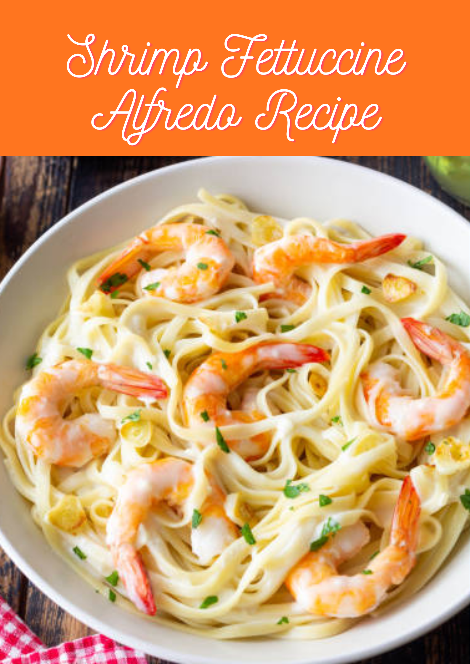 Shrimp Fettuccine Alfredo Recipe