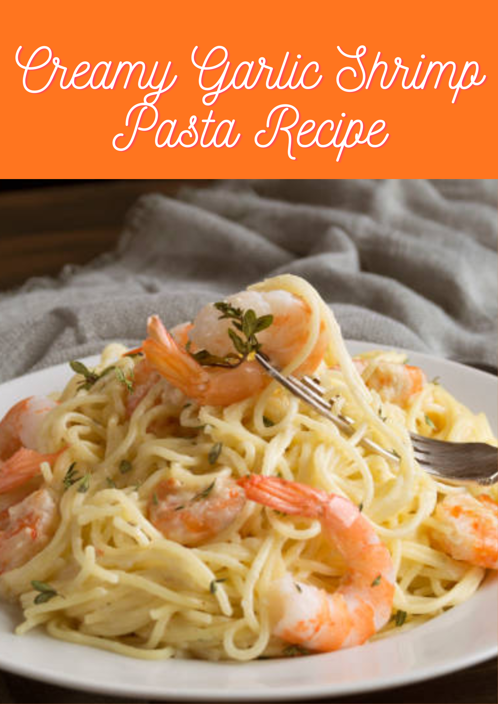 Creamy Garlic Shrimp Pasta Recipe