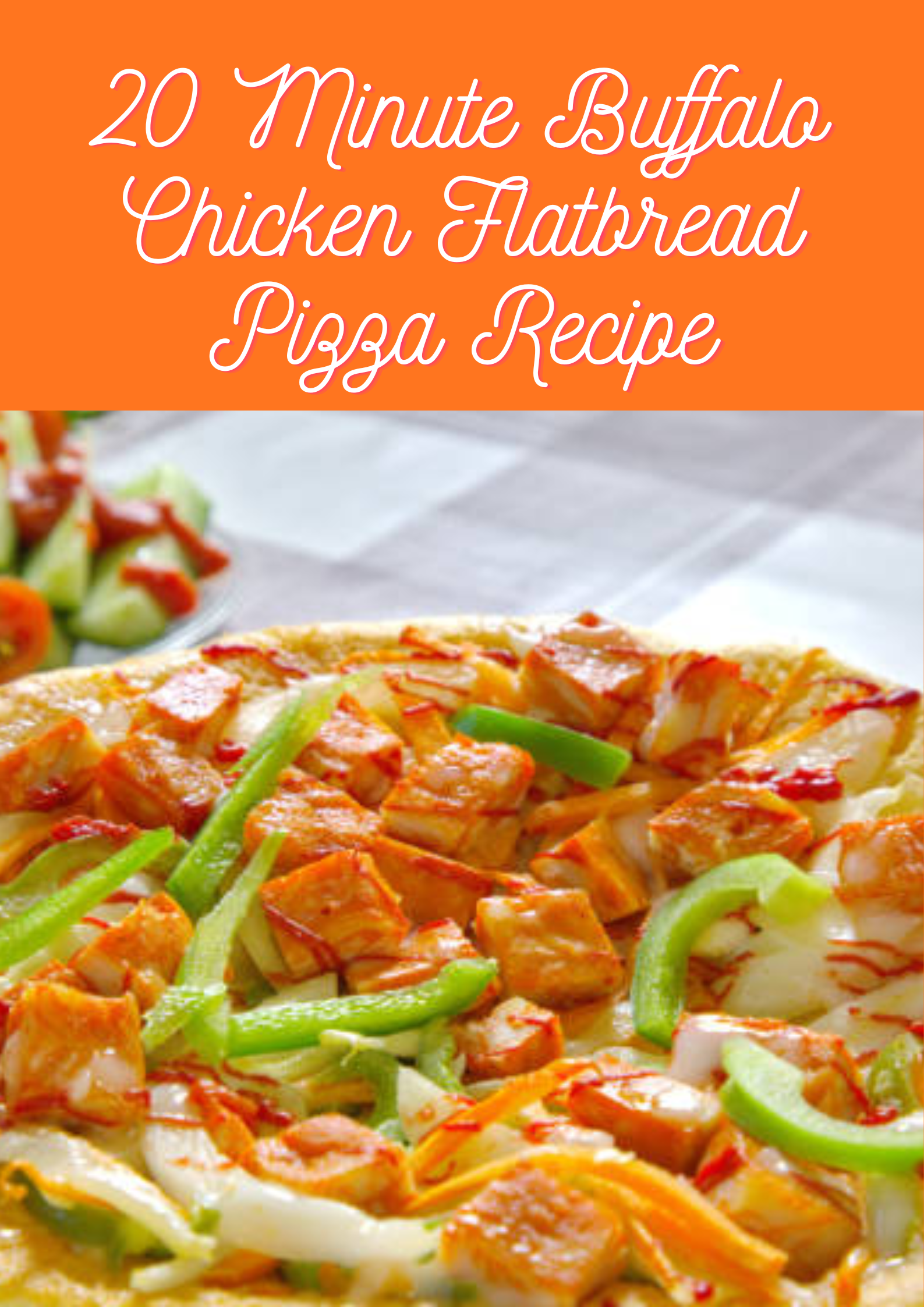 20 Minute Buffalo Chicken Flatbread Pizza Recipe